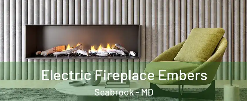 Electric Fireplace Embers Seabrook - MD