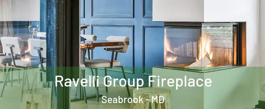 Ravelli Group Fireplace Seabrook - MD